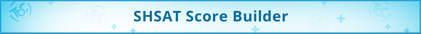 SHSAT Score Builder